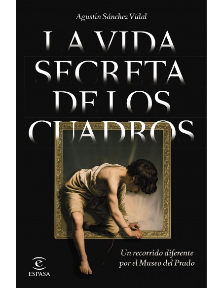 La vida secreta de los cuadros: Un recorrido diferente por el Museo del Prado