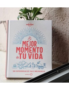 El Mejor Momento de tu vida. 100 Experiencias de Viaje Inolvidables 2