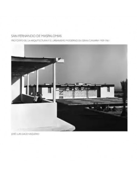 San Fernando de Maspalomas - Prototipo de la arquitectura y el urbanismo moderno de Gran Canaria 1959-1961