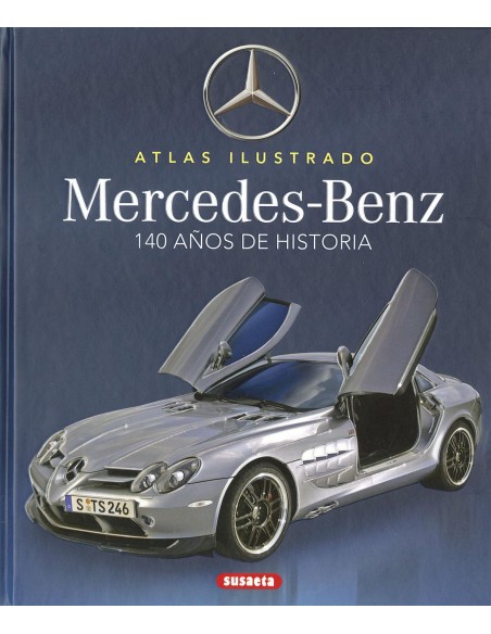 Mercedes-Benz. 100 años de historia (Atlas Ilustrado)