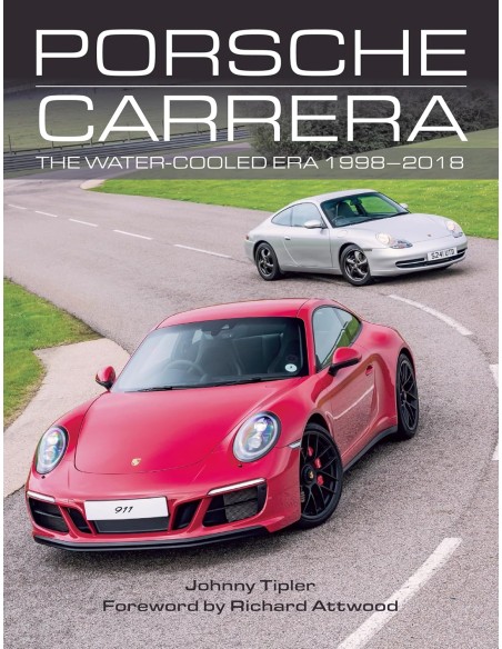 Porsche Carrera: The Water-Cooled Era 1998-2018 (ING)