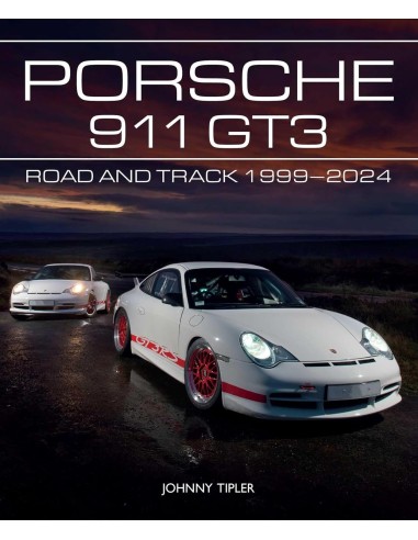 Porsche 911 GT3: Road and Track, 1999–2024 (ING)
