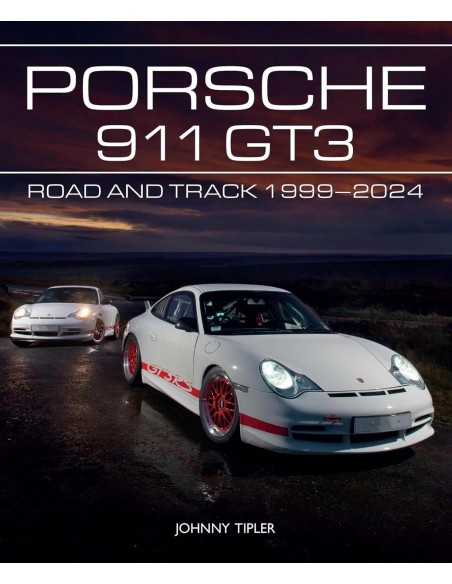 Porsche 911 GT3: Road and Track, 1999–2024 (ING)