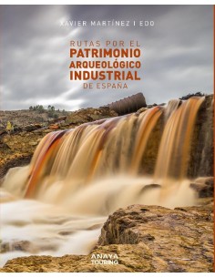 Rutas por el patrimonio arqueológico industrial de España